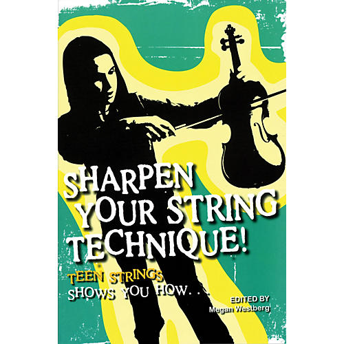 Sharpen Your String Technique! (Teen Strings Shows You How...) String Letter Publishing Series Softcover
