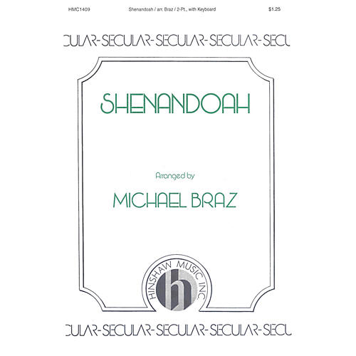 Hinshaw Music Shenandoah 2-Part arranged by Michael Braz