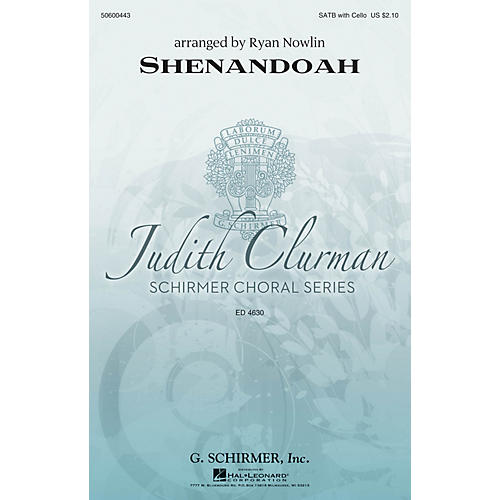 G. Schirmer Shenandoah (Judith Clurman Choral Series) SATB arranged by Ryan Nowlin