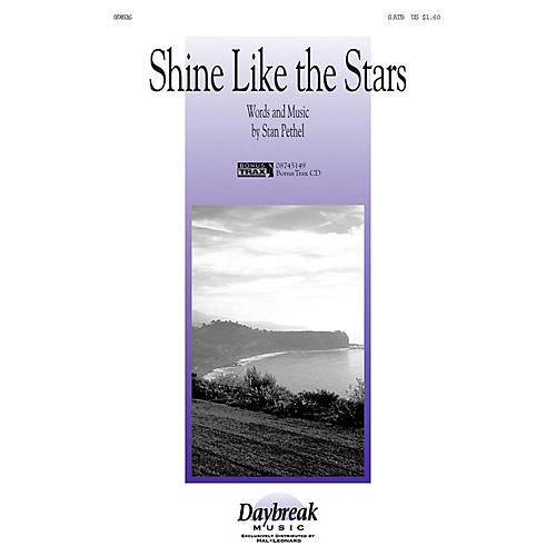 Daybreak Music Shine Like the Stars SATB composed by Stan Pethel
