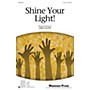 Shawnee Press Shine Your Light! 2-Part composed by Greg Gilpin