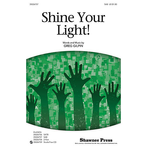 Shawnee Press Shine Your Light! SAB composed by Greg Gilpin