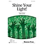 Shawnee Press Shine Your Light! SAB composed by Greg Gilpin