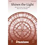 Shawnee Press Shines the Light SATB composed by Lee Dengler