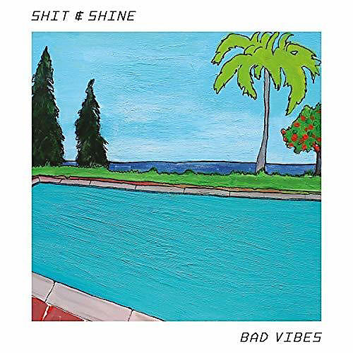 Shit & Shine - Bad Vibes