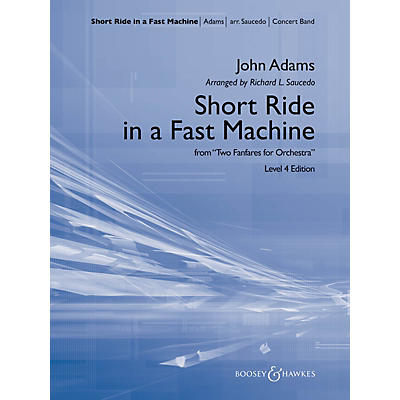 Boosey and Hawkes Short Ride in a Fast Machine Concert Band Level 4 Composed by John Adams Arranged by Richard L. Saucedo