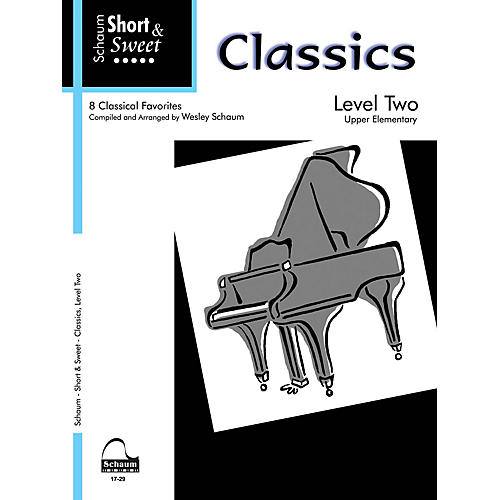 Short & Sweet: Classics (Level 2 Upper Elem Level) Educational Piano Book