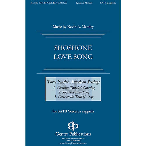 Gentry Publications Shoshone Love Song (from Three Native American Songs) SATB composed by Kevin Memley