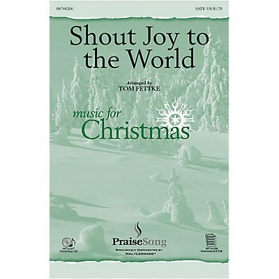 PraiseSong Shout Joy to the World SATB arranged by Tom Fettke