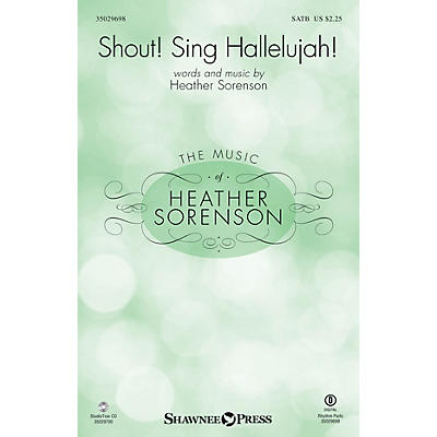 Shawnee Press Shout! Sing Hallelujah! SATB composed by Heather Sorenson