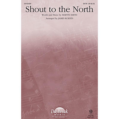 Daybreak Music Shout to the North SATB arranged by James Koerts