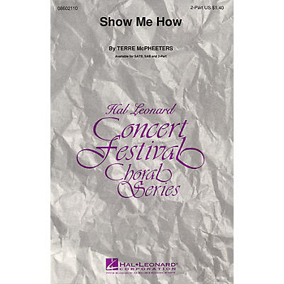 Hal Leonard Show Me How 2-Part composed by Terre McPheeters