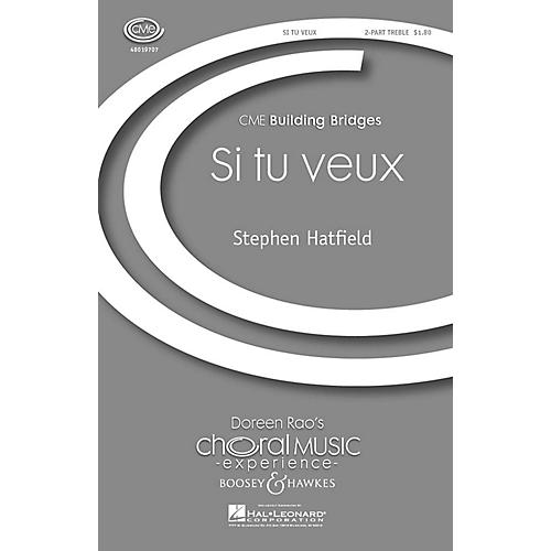 Boosey and Hawkes Si Tu Veux (CME Building Bridges) 2-Part composed by Stephen Hatfield