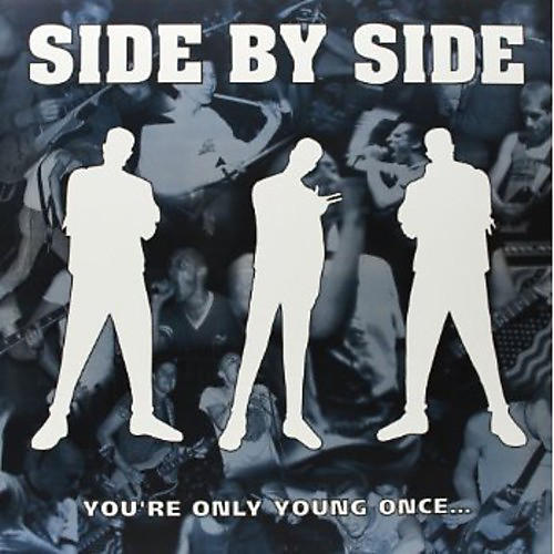 Side by Side - You're Only Young Once