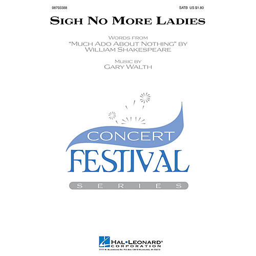 Hal Leonard Sigh No More Ladies SATB composed by Gary Walth