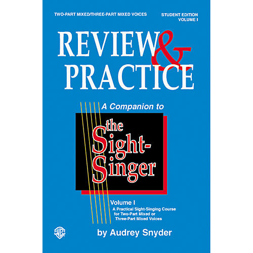 Sight-Singer: Review and Practice for Two-Part Mixed and Three-Part Mixed Voices Student Edition