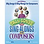 Hal Leonard Silly Songs & Sing-Alongs for Composers (New Lyrics to Old Favorites) TEACHER ED by John Jacobson