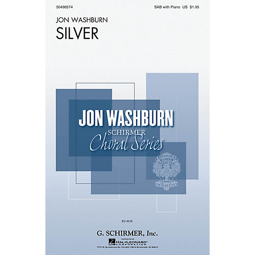 G. Schirmer Silver (Jon Washburn Choral Series) SAB composed by Jon Washburn