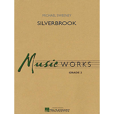 Hal Leonard Silverbrook Concert Band Level 2 Composed by Michael Sweeney