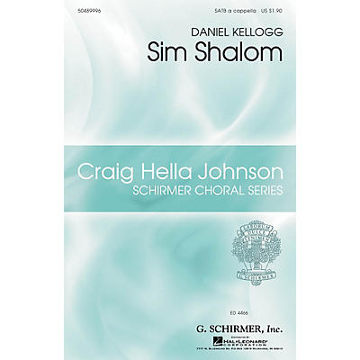 G. Schirmer Sim Shalom (Craig Hella Johnson Choral Series) SATB a cappella composed by Daniel Kellogg