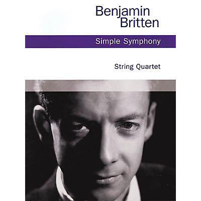 CHESTER MUSIC Simple Symphony, Op. 4 (String Quartet) Music Sales America Series Softcover Composed by Benjamin Britten