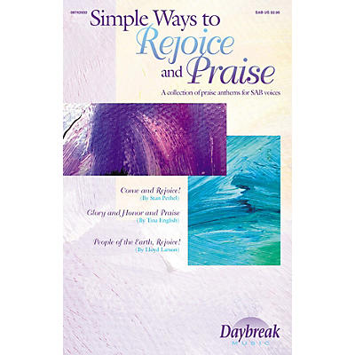 Daybreak Music Simple Ways to Rejoice and Praise (Collection) SAB arranged by John Purifoy