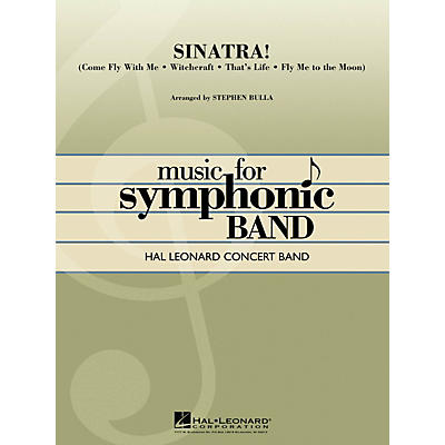 Hal Leonard Sinatra! Concert Band Level 4 by Frank Sinatra Arranged by Stephen Bulla