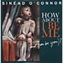 ALLIANCE Sinead O'Connor - How About I Be Me (And You Be You)?