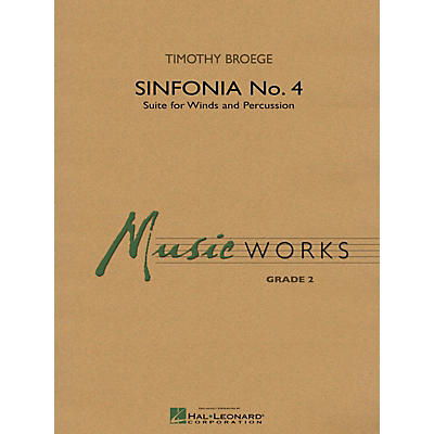 Hal Leonard Sinfonia No. 4 (Suite for Winds & Percussion) Concert Band Level 2 Composed by Timothy Broege