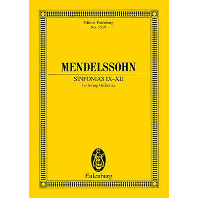 Eulenburg Sinfonias IX-XII (for String Orchestra) Study Score Series Composed by Felix Mendelssohn