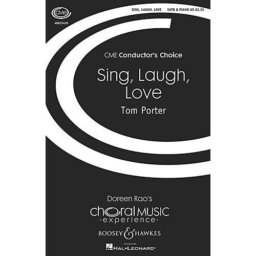 Boosey and Hawkes Sing, Laugh, Love (CME Conductor's Choice) SATB composed by Tom Porter