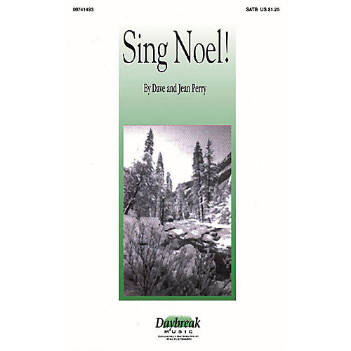 Daybreak Music Sing Noel! SATB composed by Dave Perry