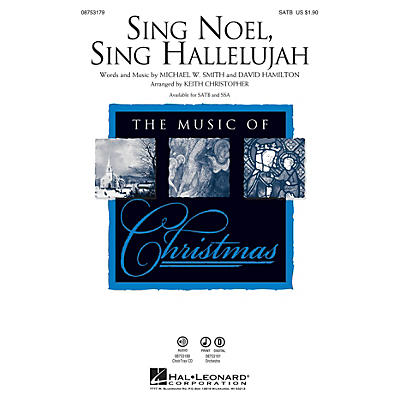Hal Leonard Sing Noel, Sing Hallelujah SATB by Michael W. Smith arranged by Keith Christopher