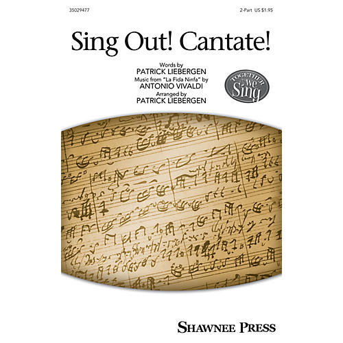 Shawnee Press Sing Out! Cantate! (Together We Sing Series) 2-Part arranged by Patrick Liebergen