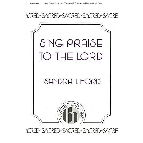 Hinshaw Music Sing Praise to the Lord SATB composed by Sandra Ford