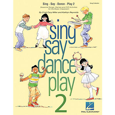Hal Leonard Sing Say Dance Play 2 Song Collection (Seasonal Songs & Orff Activities for Elementary)