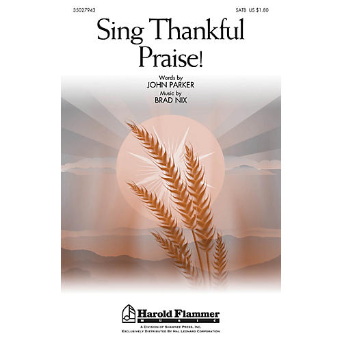 Shawnee Press Sing Thankful Praise! SATB composed by Brad Nix