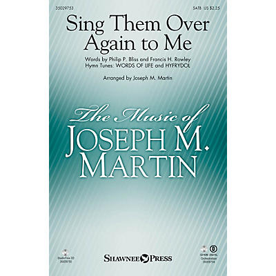 Shawnee Press Sing Them Over Again to Me ORCHESTRA ACCOMPANIMENT Arranged by Joseph M. Martin