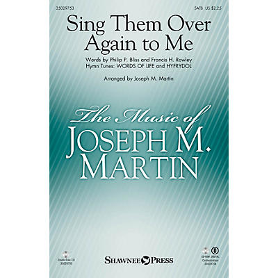 Shawnee Press Sing Them Over Again to Me SATB arranged by Joseph M. Martin