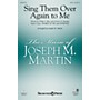 Shawnee Press Sing Them Over Again to Me SATB arranged by Joseph M. Martin