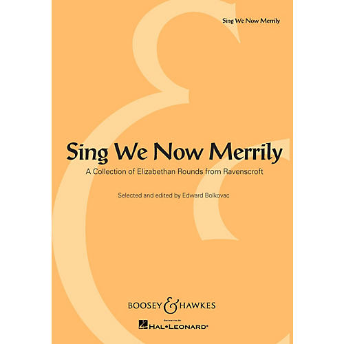 Boosey and Hawkes Sing We Now Merrily (A Collection of Elizabethan Rounds from Ravenscroft)