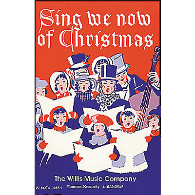 Willis Music Sing We Now Of Christmas (Mixed Voices Or Unison)