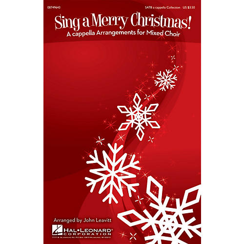 Hal Leonard Sing a Merry Christmas! (A Cappella Arrangements for Mixed Choir) SATB arranged by John Leavitt