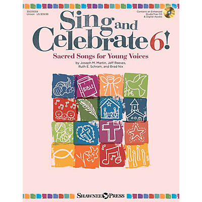 Shawnee Press Sing and Celebrate 6! Sacred Songs for Young Voices Unison Book/CD composed by Joseph M. Martin
