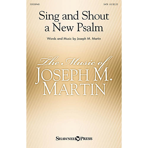 Shawnee Press Sing and Shout a New Psalm SATB composed by Joseph M. Martin