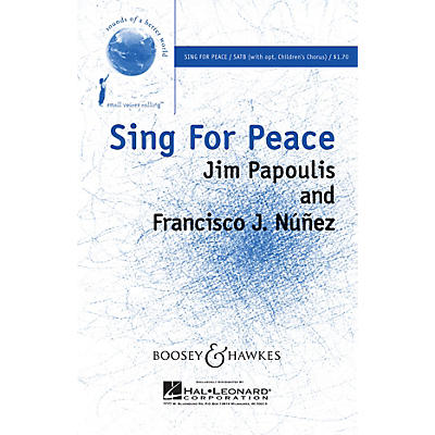 Boosey and Hawkes Sing for Peace SATB/2-PT. composed by Francisco J. Núñez