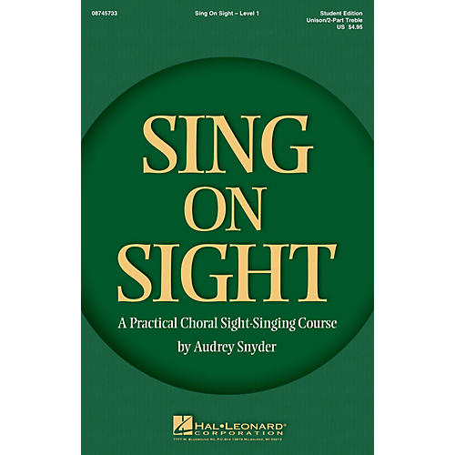 Hal Leonard Sing on Sight (A Practical Choral Sight-Singing Course) Unison/2-Part Treble