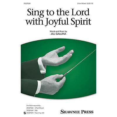 Shawnee Press Sing to the Lord with Joyful Spirit (Together We Sing Series) 3-Part Mixed composed by Jill Gallina