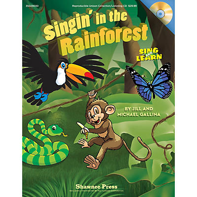 Shawnee Press Singin' in the Rainforest (Sing and Learn) CLASSRM KIT Composed by Jill Gallina