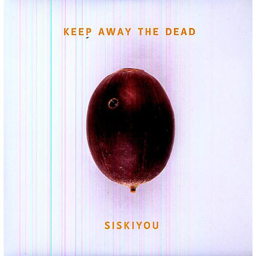 Siskiyou - Keep Away the Dead